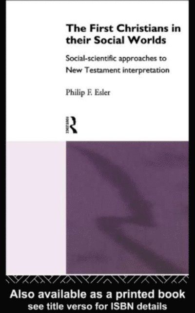 Philip F. Esler - First Christians in Their Social Worlds, E-bok
