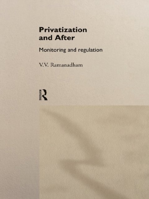 V. V. Ramanadham - Privatization and After, E-bok