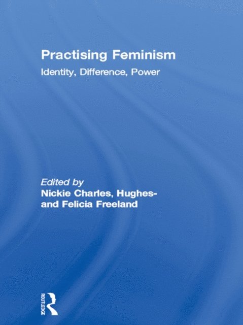 Felicia Hughes-Freeland, Nickie Charles - Practising Feminism, E-bok