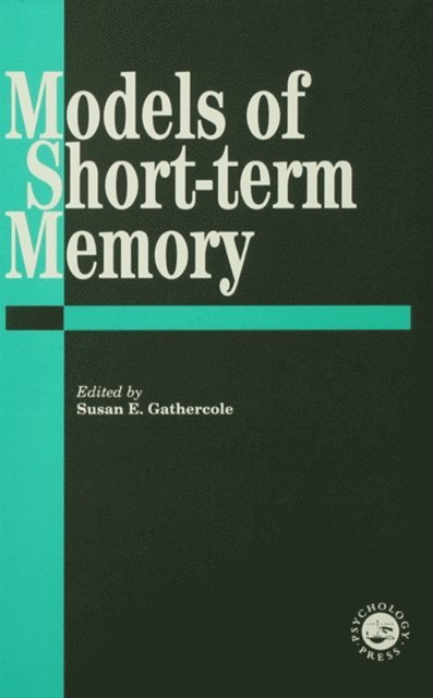 Susan E. Gathercole - Models Of Short-Term Memory, E-bok