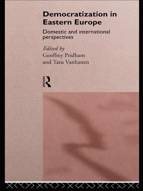 Tatu Vanhanen, Geoffrey Pridham - Democratization in Eastern Europe, E-bok