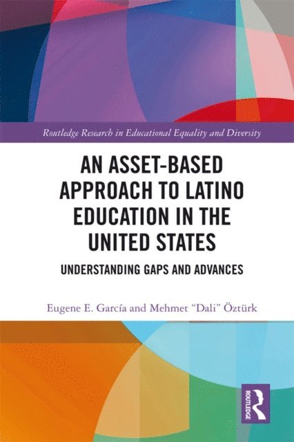 Mehmet Ozturk, Eugene E. Garcia - Asset-Based Approach to Latino Education in the United States, E-bok