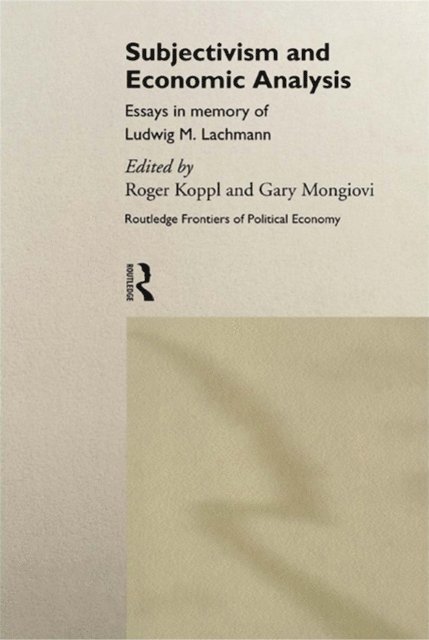 Gary Mongiovi, Roger Koppl - Subjectivism and Economic Analysis, E-bok