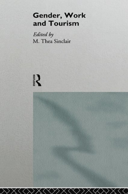 M. Thea Sinclair, M Thea Sinclair - Gender, Work and Tourism, E-bok