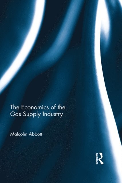 Malcolm Abbott - Economics of the Gas Supply Industry, E-bok