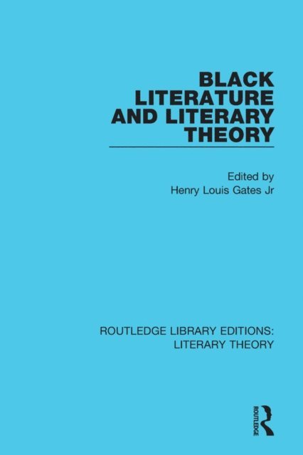 Jr Henry Louis Gates - Black Literature and Literary Theory, E-bok