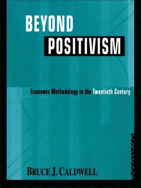 Bruce Caldwell - Beyond Positivism, E-bok