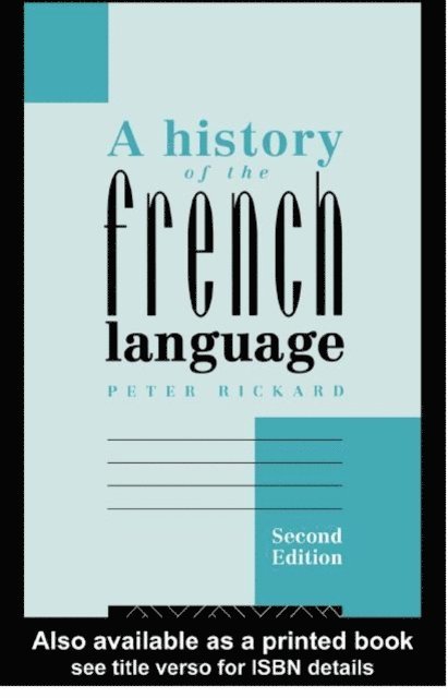 Peter Rickard - History of the French Language, E-bok