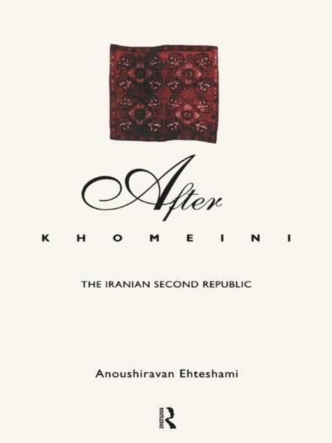 Anoushiravan Ehteshami - After Khomeini, E-bok