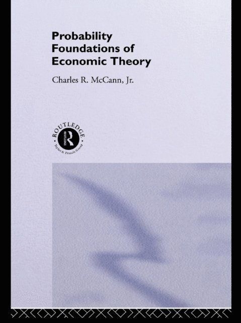 Charles McCann - Probability Foundations of Economic Theory, E-bok. Tillgänglighet: Lägg i varukorg