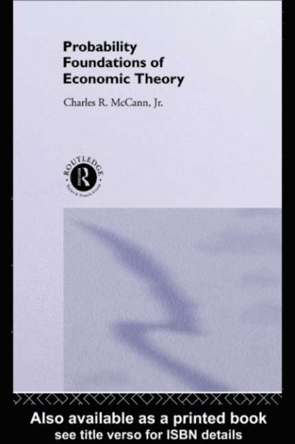 Charles McCann - Probability Foundations of Economic Theory, E-bok. Tillgänglighet: Lägg i varukorg