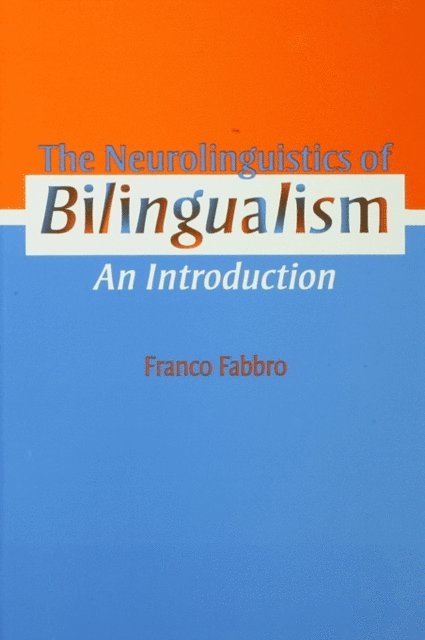 Franco Fabbro - Neurolinguistics of Bilingualism, E-bok