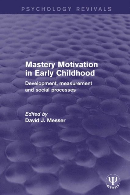 David J. Messer - Mastery Motivation in Early Childhood, E-bok