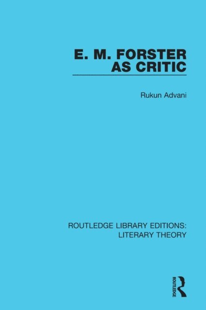 Rukun Advani - E. M. Forster as Critic, E-bok