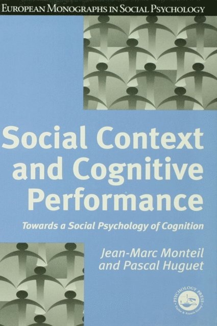 Jean-Marc Monteil, Pascal Huguet - Social Context and Cognitive Performance, E-bok