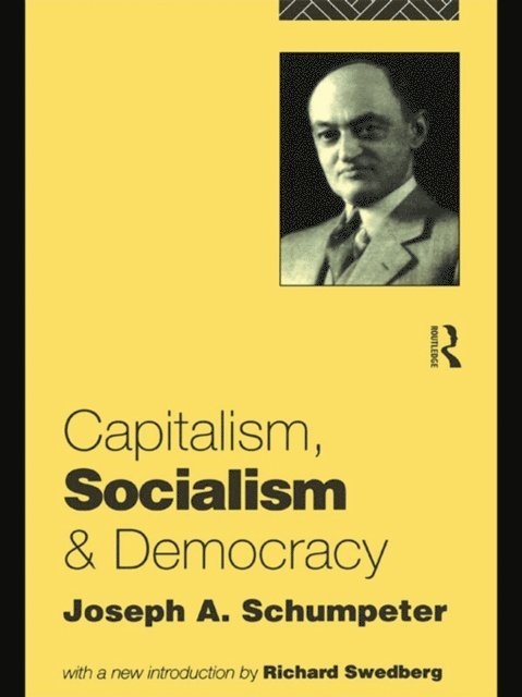 Joseph A. Schumpeter - Capitalism, Socialism and Democracy, E-bok