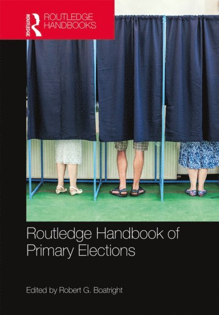 Robert G. Boatright - Routledge Handbook of Primary Elections, E-bok