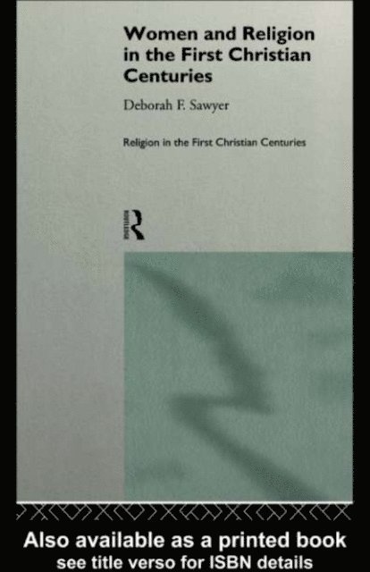 Deborah F. Sawyer - Women and Religion in the First Christian Centuries, E-bok