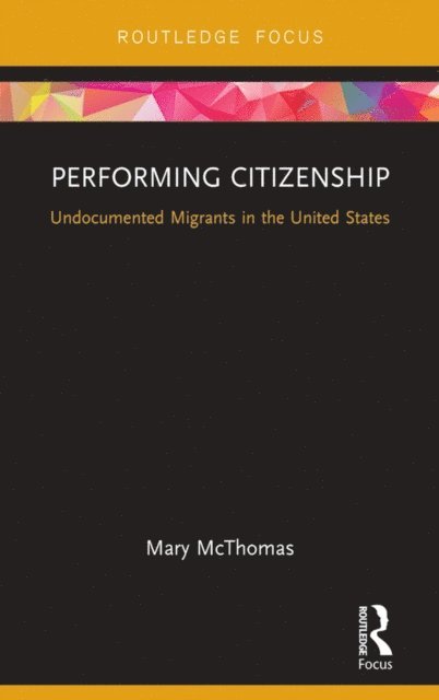 Mary McThomas - Performing Citizenship, E-bok