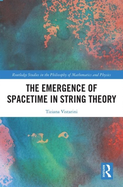 Tiziana Vistarini - Emergence of Spacetime in String Theory, E-bok