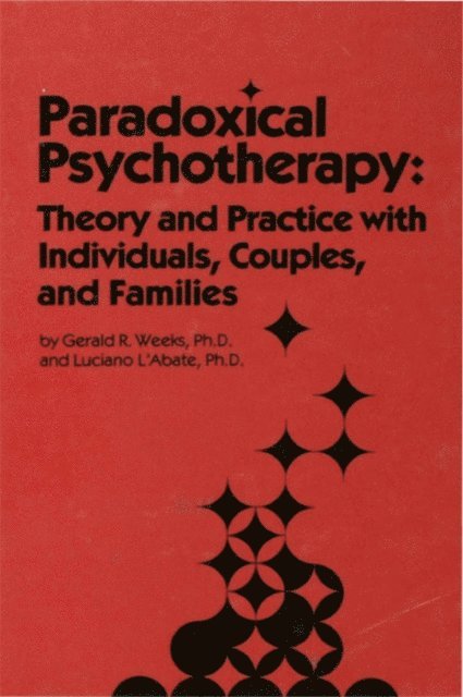 Luciano L'Abate, Gerald R. Weeks - Paradoxical Psychotherapy, E-bok