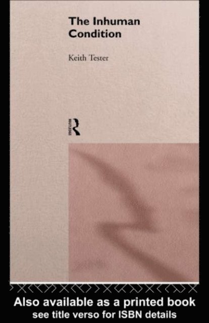 Keith Tester - Inhuman Condition, E-bok