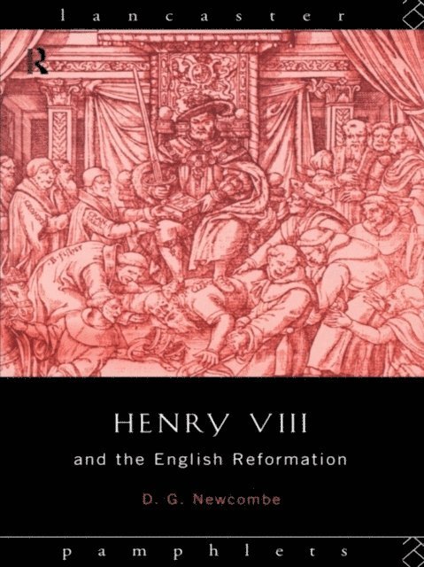 David G Newcombe - Henry VIII and the English Reformation, E-bok
