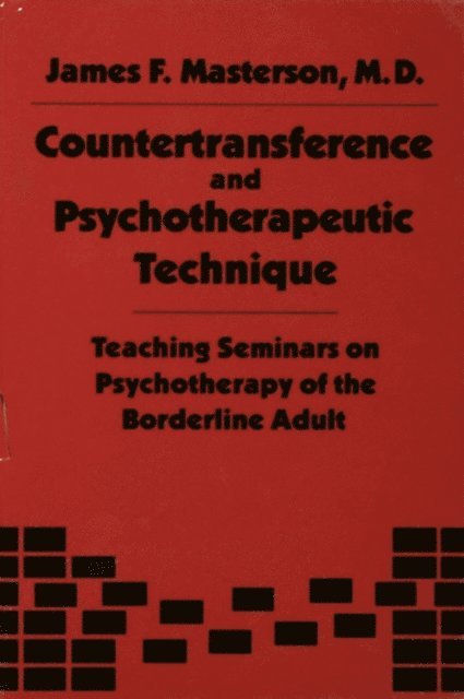 M.D. James F. Masterson - Countertransference and Psychotherapeutic Technique, E-bok