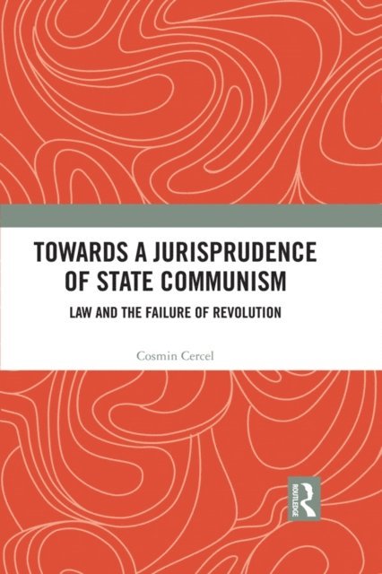Cosmin Cercel - Towards A Jurisprudence of State Communism, E-bok