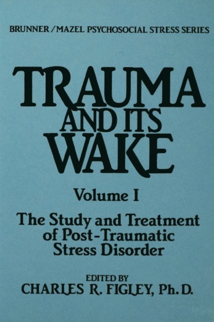 Charles R. Figley - Trauma And Its Wake, E-bok