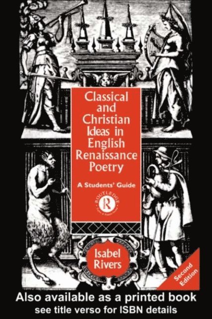Isabel Rivers - Classical and Christian Ideas in English Renaissance Poetry, E-bok