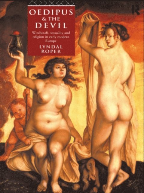 Lyndal Roper - Oedipus and the Devil, E-bok