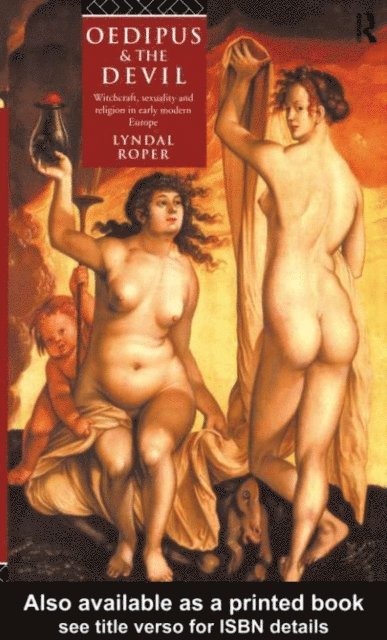 Lyndal Roper - Oedipus and the Devil, E-bok