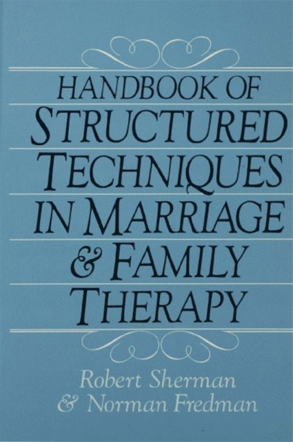 Norman Fredman, Robert Sherman - Handbook Of Structured Techniques In Marriage And Family Therapy, E-bok