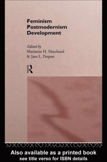 Jane L. Parpart, Marianne H Marchand - Feminism/ Postmodernism/ Development, E-bok