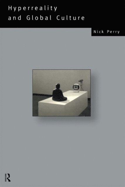 Nicholas Perry - Hyperreality and Global Culture, E-bok