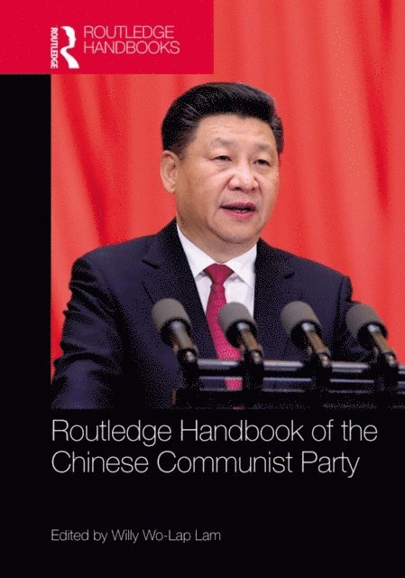 Willy Wo-Lap Lam - Routledge Handbook of the Chinese Communist Party, E-bok