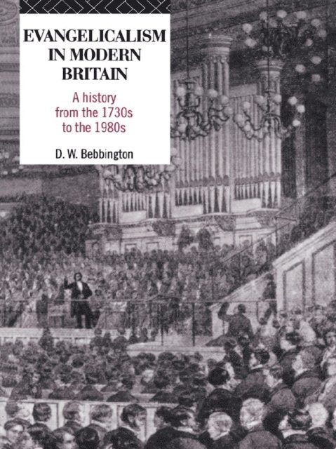 David W. Bebbington - Evangelicalism in Modern Britain, E-bok