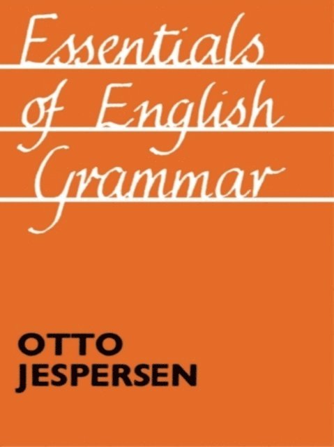 Otto Jespersen - Essentials of English Grammar, E-bok