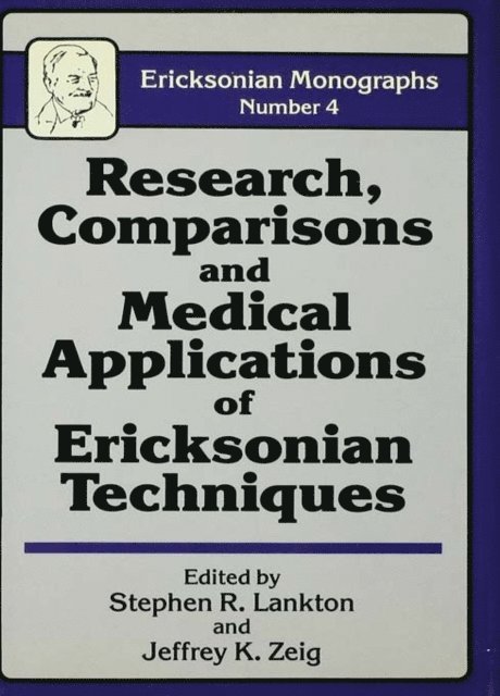 Jeffrey K. Zeig, Stephen R. Lankton - Research Comparisons And Medical Applications Of Ericksonian Techniques, E-bok