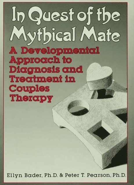 Peter Pearson, Ellyn Bader - In Quest of the Mythical Mate, E-bok