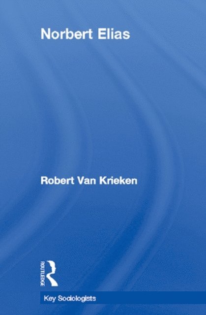 Robert Van Krieken - Norbert Elias, E-bok