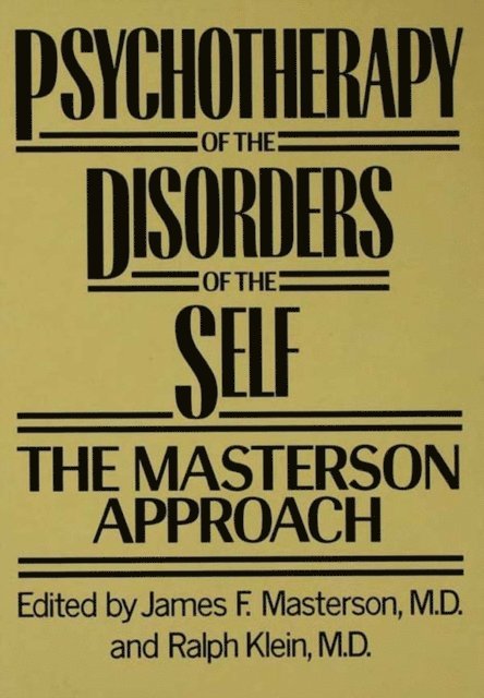 M.D. Ralph Klein, M.D. James F. Masterson - Psychotherapy of the Disorders of the Self, E-bok