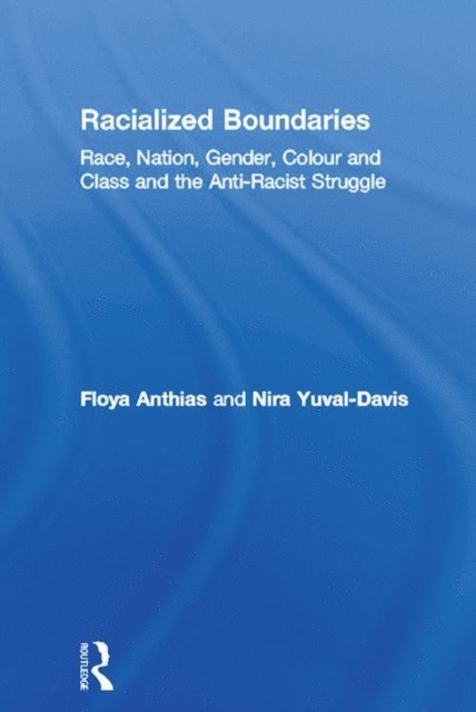 Nira Yuval-Davis, Floya Anthias - Racialized Boundaries, E-bok