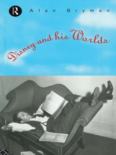 Alan Bryman - Disney & His Worlds, E-bok