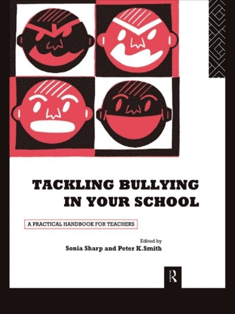 Peter Smith, Peter K Smith, Sonia Sharp - Tackling Bullying in Your School, E-bok