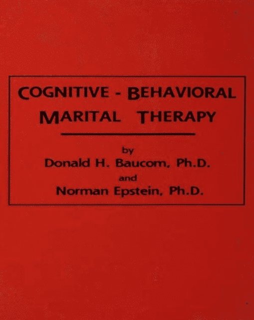 Norman Epstein, Donald H. Baucom - Cognitive-Behavioral Marital Therapy, E-bok