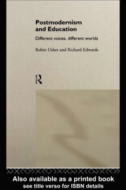 Robin Usher, Richard Edwards - Postmodernism and Education, E-bok