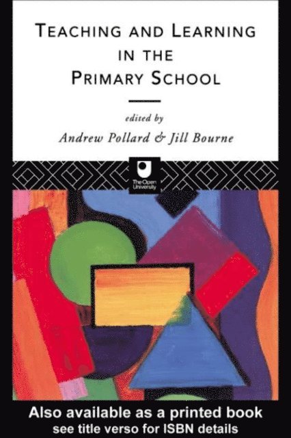 ANDREW POLLARD, Jill Bourne - Teaching and Learning in the Primary School, E-bok