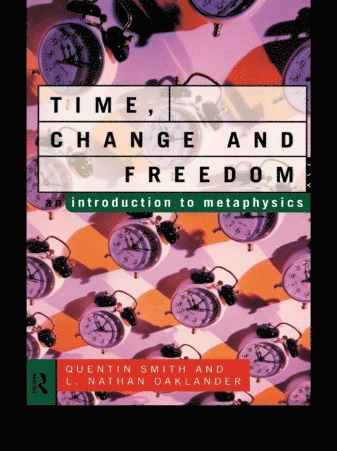 Quentin Smith, L. Nathan Oaklander - Time, Change and Freedom, E-bok